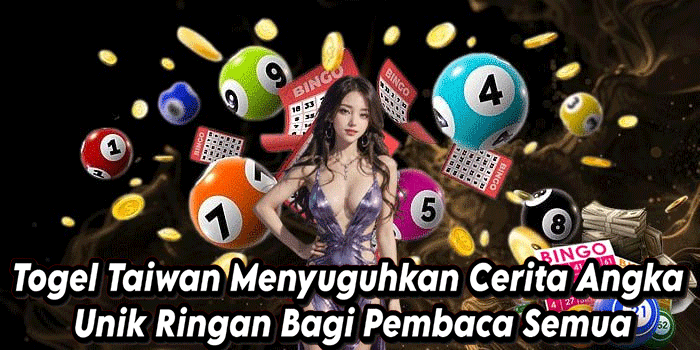 Togel Taiwan Menyuguhkan Cerita Angka Unik Ringan Bagi Pembaca Semua