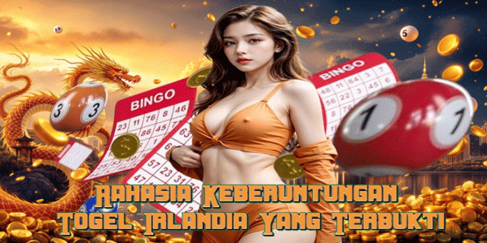 Rahasia Keberuntungan Togel Irlandia Yang Terbukti