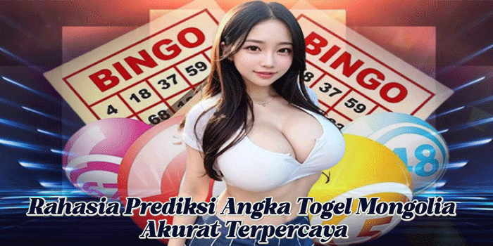 Rahasia Prediksi Angka Togel Mongolia Akurat Terpercaya